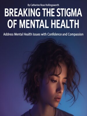 cover image of Breaking the Stigma of Mental Health